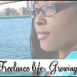 My Freelance Life: Growning Pains