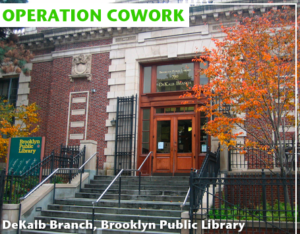 Operation CoWork: Working at the Dekalb BK Library Branch