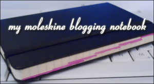 My Moleskine Blogging Notebook