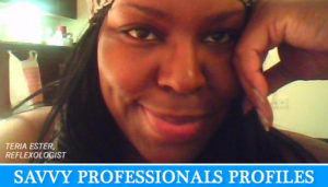 Savvy Professionals Profiles: Teria Ester, Reflexologist