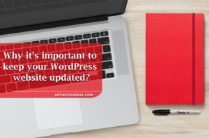 Why it's important to keep your WordPress website updated?