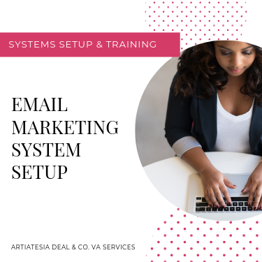 Done For You Services: need help setting your email marketing tool? Then book Artiatesia Deal & Co. VA Services.