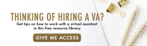 Thinking of hiring a Virtual Assistant? Get tips on how to work with a Virtual Assistant in this free resource library.