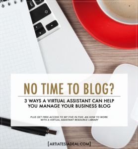 3 Ways a Virtual Assistant can help you manage your business blog | on ArtiatesiaDeal.com