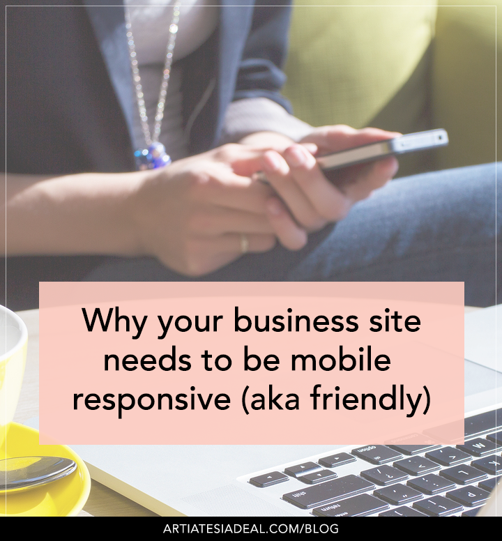 Why your business site needs to be mobile friendly | on ArtiatesiaDeal.com