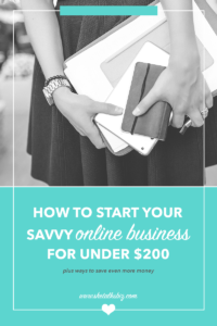 How to Start Your Savvy Online Business For Under $200 | http://www.shetalksbiz.com
