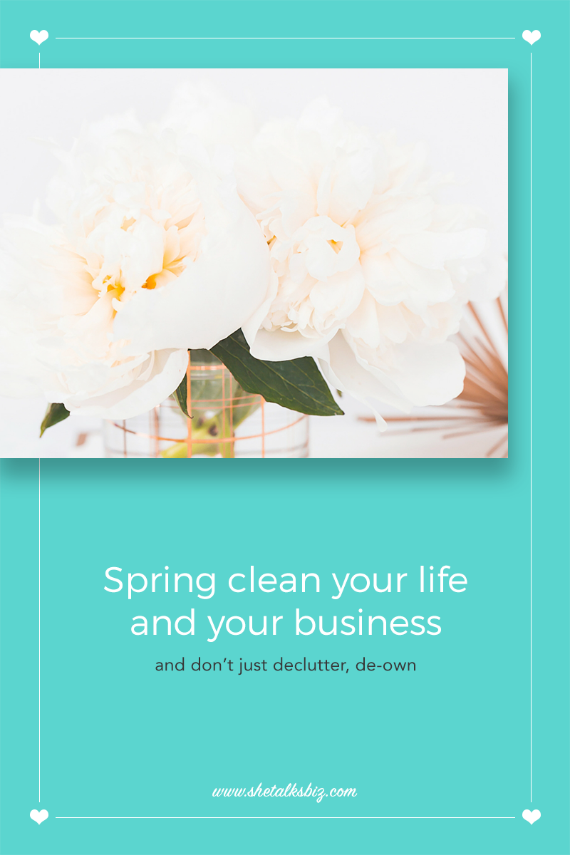 Spring clean your life and your business | http://www.shetalksbiz.com