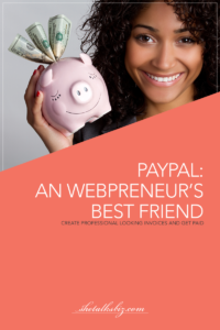 PayPal: Create Professional Looking Invoices and Get Paid | Shetalksbiz.com