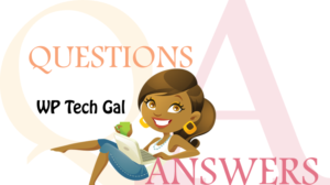 WP Tech Gal answers your questions about WordPress