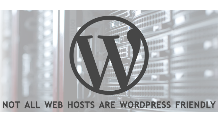 Not every WebHost is WordPress Friendly